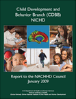 Child Development and Behavior Branch (CDBB), NICHD, Report to the NACHHD Council, January 2009