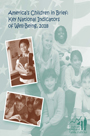 America's Children in Brief: Key National Indicators of Wellbeing 2018