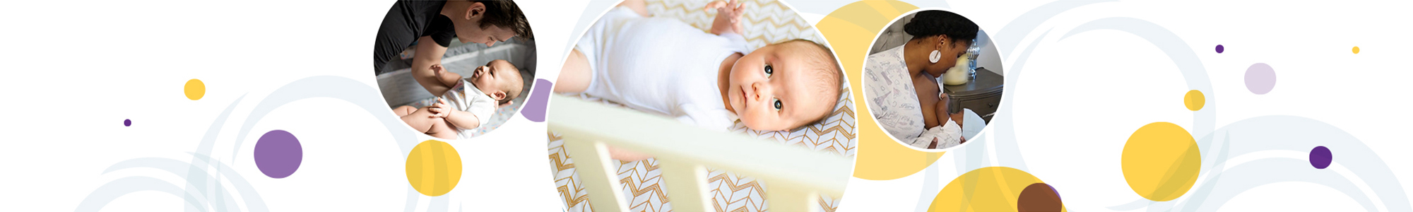 A series of multicolored circles behind three overlapping circular images. From left to right: a father putting his baby down for sleep over a crib; a baby looking up from the crib; and a mother breastfeeding her baby.