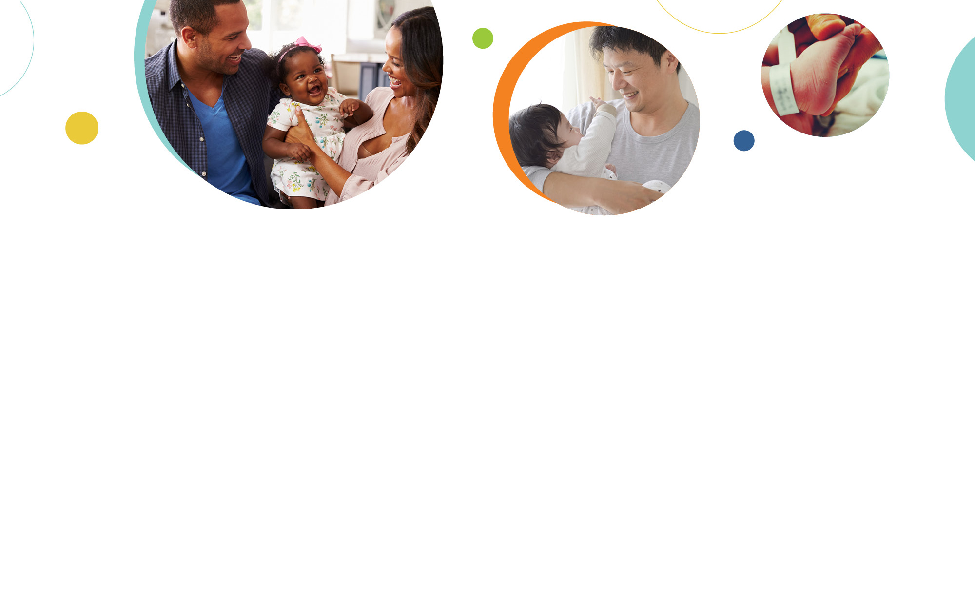 A series of three images related to infant health and development, including two smiling parents holding an infant (left), a father smiling and holding an infant (middle), and an image of a newborn’s foot (right). 
