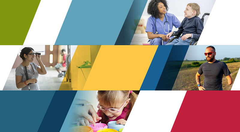 Collage of colored blocks interspersed with photographs showing a health care provider with a young man in a wheelchair, a woman with a mobility cane holding a monocular to her eye, an athletic man with one arm amputated below the elbow, and a young girl with glasses playing with tactile toys.