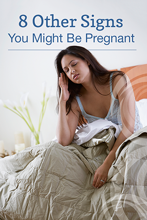 8 other signs you might be pregnant