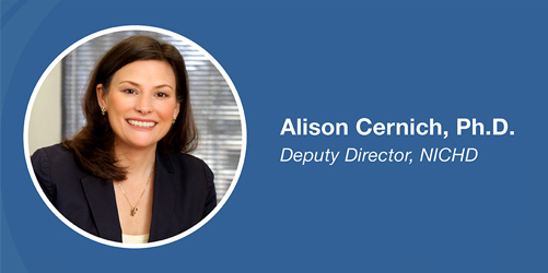 Alison Cernich, Ph.D., Deputy Director, NICHD
