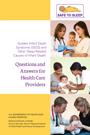 Questions and Answers for Health Care Providers: Sudden Infant Death Syndrome (SIDS) and Other Sleep-Related Causes of Infant Death Questions and Answers for Health Care Providers: Sudden Infant Death Syndrome (SIDS) and Other Sleep-Related Causes of Infant Death