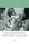 Targeting Sudden Infant Death Syndrome (SIDS) : A Strategic Plan