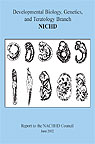 Developmental Biology, Genetics, and Teratology (DBGT) Branch, NICHD: Report to the NACHHD Council, 2002