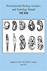 Developmental Biology, Genetics, and Teratology (DBGT) Branch, NICHD: Report to the NACHHD Council, 2002 Developmental Biology, Genetics, and Teratology (DBGT) Branch, NICHD: Report to the NACHHD Council, 2002