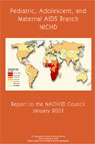 Pediatric, Adolescent, and Maternal AIDS (PAMA) Branch, NICHD: Report to the NACHHD Council, 2003