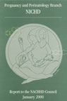 Pregnancy and Perinatology Branch (PPB), NICHD, Report to the NACHHD Council, January 2000 Pregnancy and Perinatology Branch (PPB), NICHD, Report to the NACHHD Council, January 2000