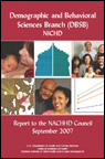 Demographic and Behavioral Sciences Branch (DBSB), NICHD, Report to the NACHHD Council, September 2007 Demographic and Behavioral Sciences Branch (DBSB), NICHD, Report to the NACHHD Council, September 2007