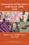 Contraception and Reproductive Health Branch (CRHB), NICHD, Report to the NACHHD Council, June 2008