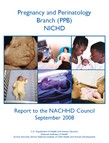Pregnancy and Perinatology Branch (PPB), NICHD, Report to the NACHHD Council, September 2008