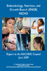 Endocrinology, Nutrition, and Growth Branch (ENGB), NICHD, Report to the NACHHD Council, June 2009