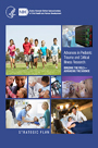 Advances in Pediatric Trauma and Critical Illness Research Strategic Plan: Building the Field, Advancing the Science Advances in Pediatric Trauma and Critical Illness Research Strategic Plan: Building the Field, Advancing the Science